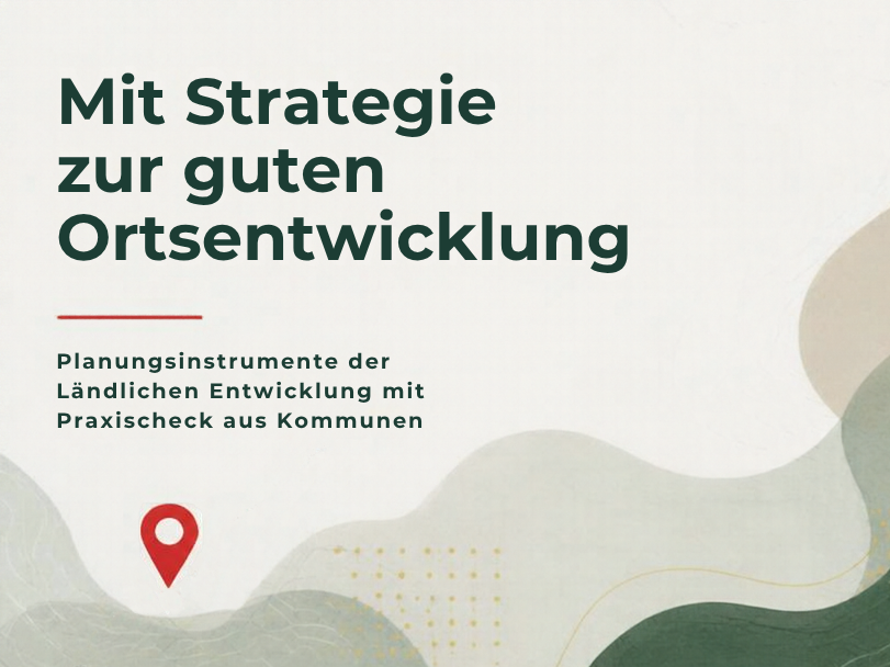 Grafik mit beigen und grünen Wellen und einem Ortsmarker sowie dem Schriftzug "Mit Strategie zur guten Ortsentwicklung"